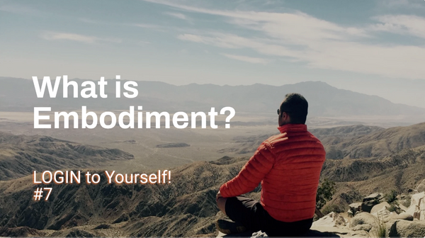 What is Embodiment? How to connect to yourself?